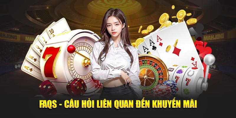 FAQs - Câu hỏi liên quan