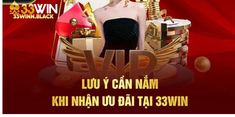 Nhận khuyến mãi vip 33win và vài lưu ý kèm theo